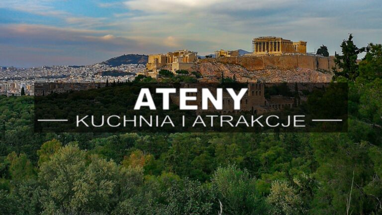 Ateny – co warto zobaczyć i gdzie zjeść