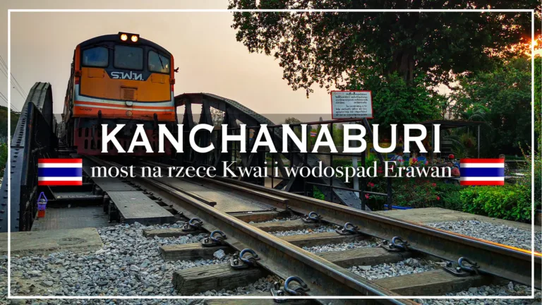 kanchanaburi most na rzece kwai i wodospady erawan