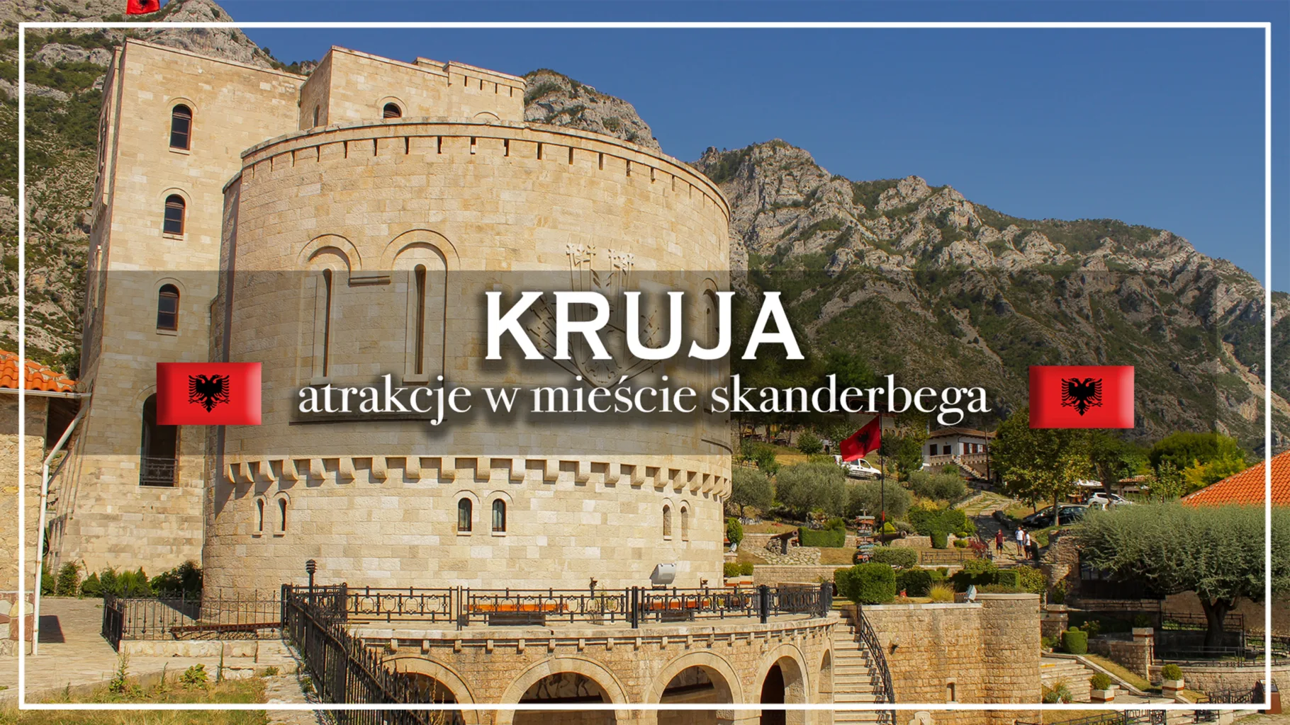 kruja albania - blog etykieta