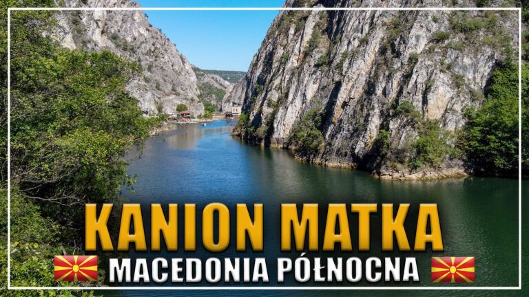 Kanion Matka – największa atrakcja północnej Macedonii.