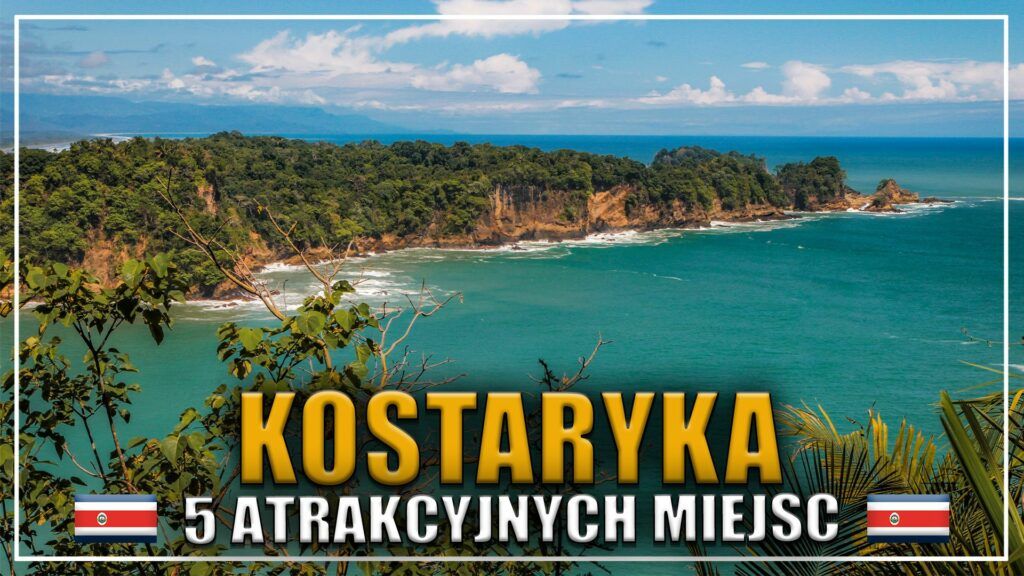 KOSTARYKA CO ZOBACZYĆ, ATRAKCJE W KOSTARYCE