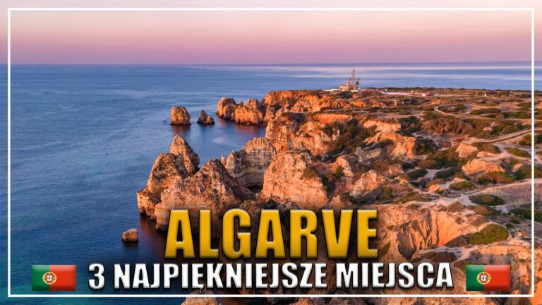 Algarve – Top 3 miejsc na Portugalskim wybrzeżu