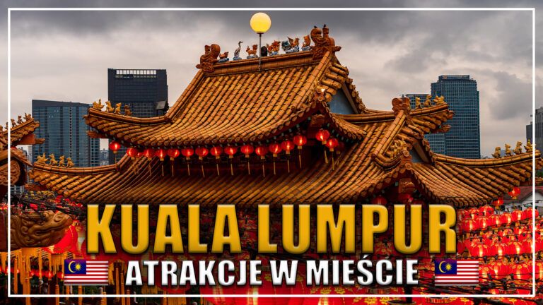 Kuala Lumpur atrakcje top 8 – przewodnik po mieście
