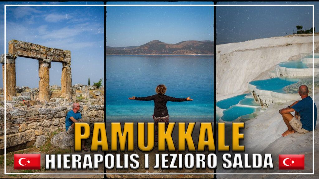 Pamukkale z Hierapolis i Jezioro Salda – 3 atrakcje, które trzeba zobaczyć