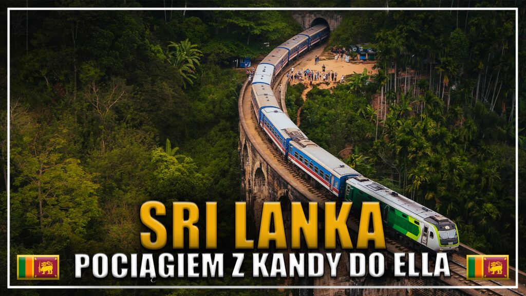 SRI LANKA ATRAKCJE, CO ZOBACZYĆ NA SRI LANCE, CIEKAWE MIEJSCA NA SRI LANCE, KANDY, ELLA, HATTON, POCIĄGIEM PRZEZ SRI LANKĘ