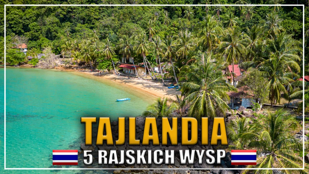 Tajlandia – 5 najpiękniejszych rajskich wysp