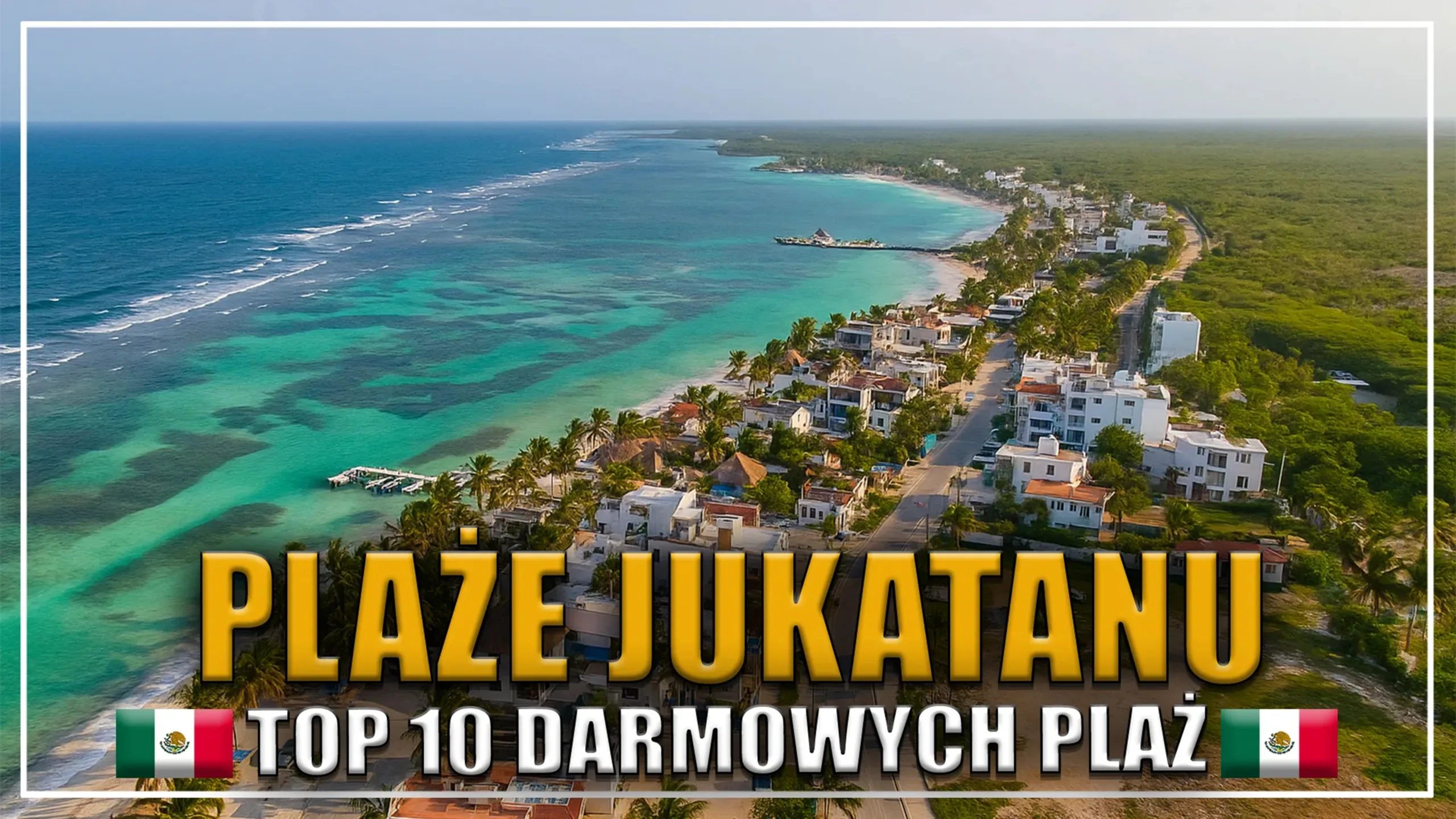 Plaże Meksyk – TOP 10 na półwyspie Jukatan (Quintana Roo)
