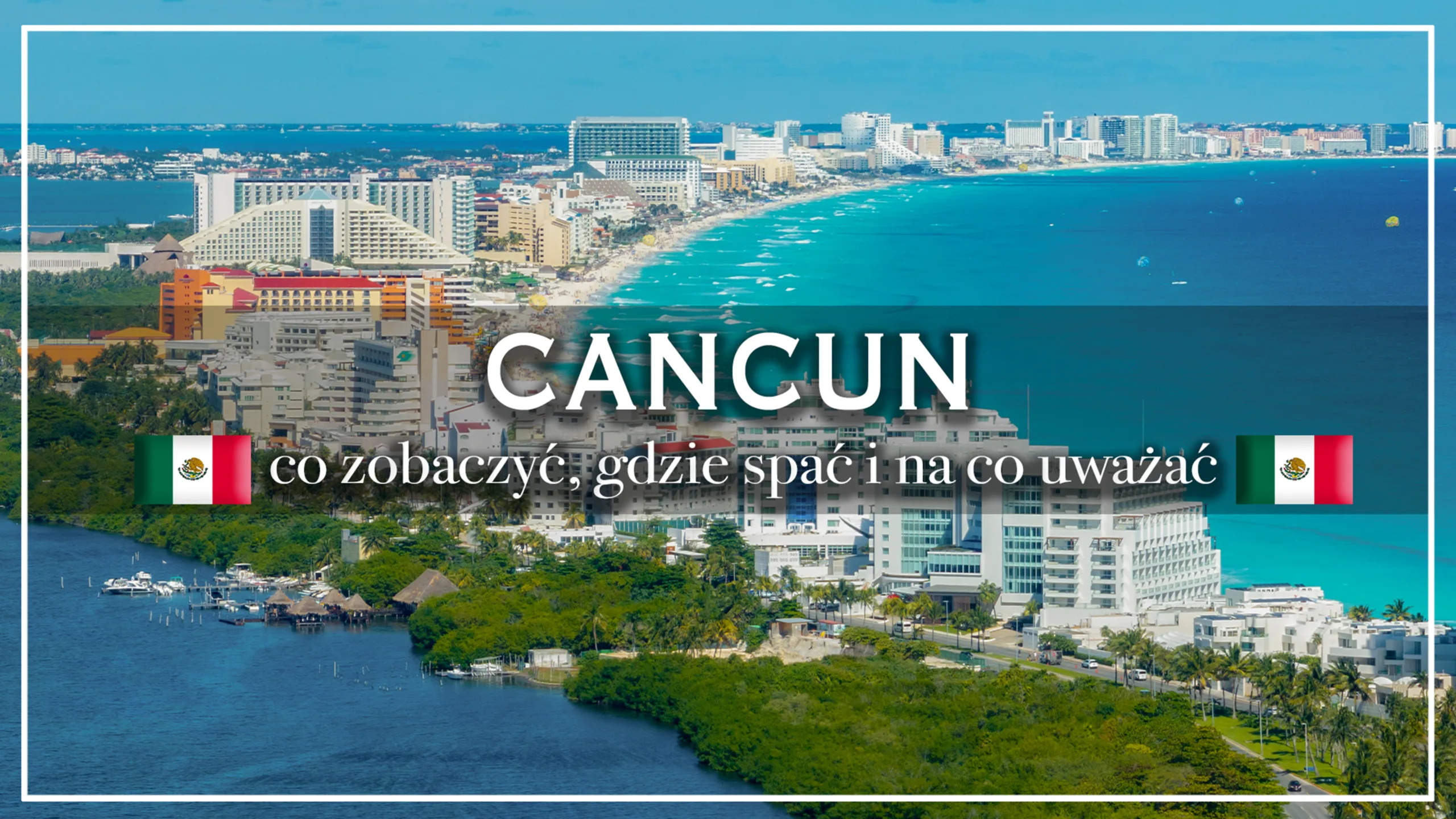 cancun - co zobaczyć - blog etykieta
