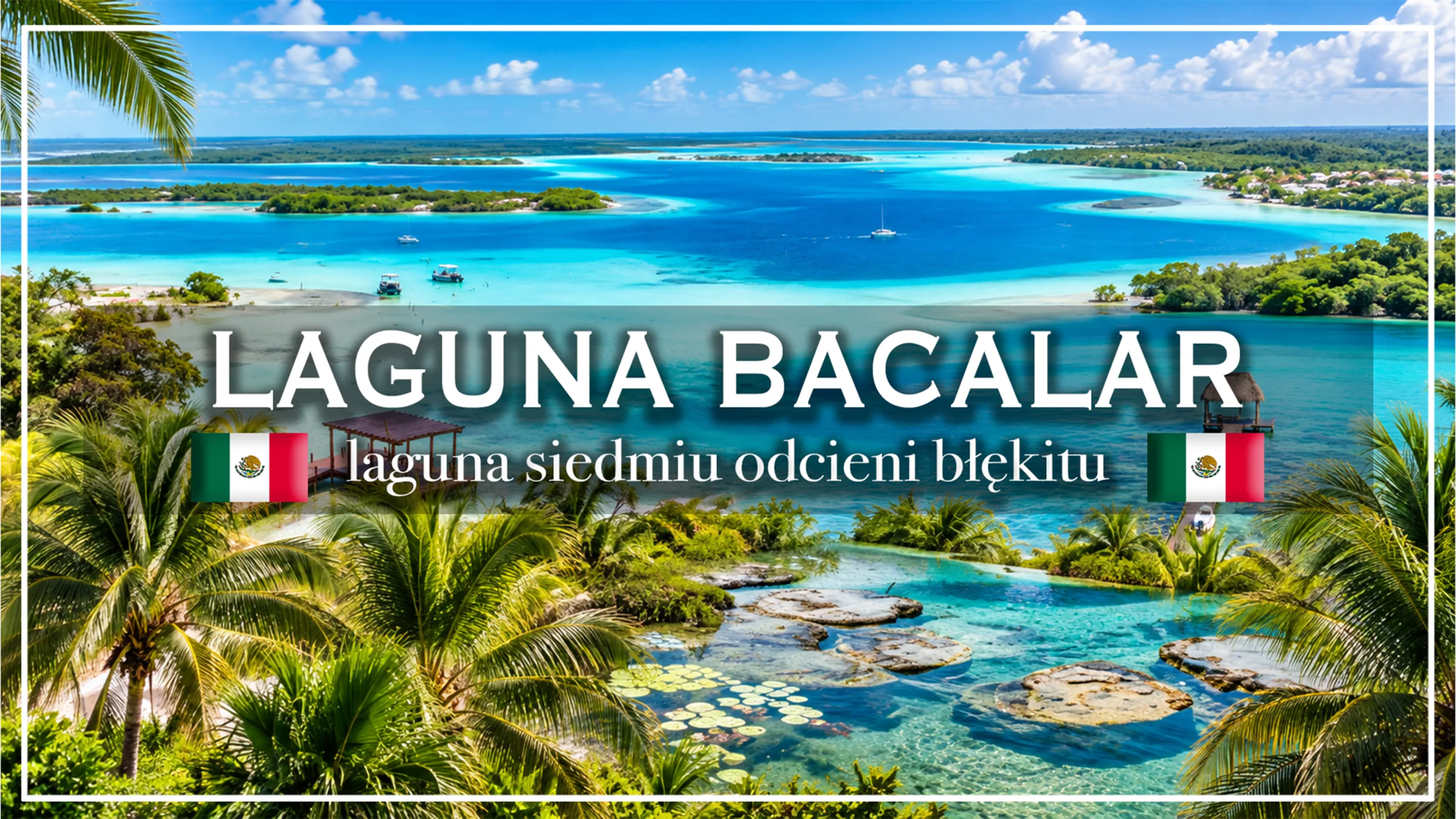 laguna bacalar - blog etykieta