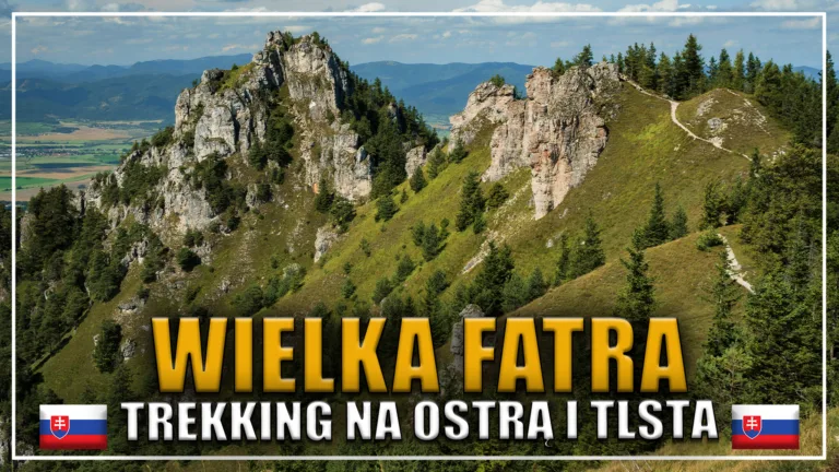 Wielka Fatra – najpiękniejsze szlaki, Ostra i Tlsta krok po kroku
