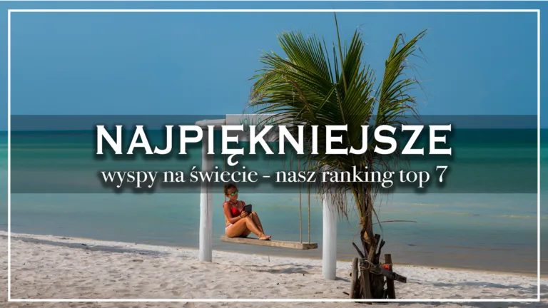 najpiękniejsze wyspy na swiecie - blog etykieta