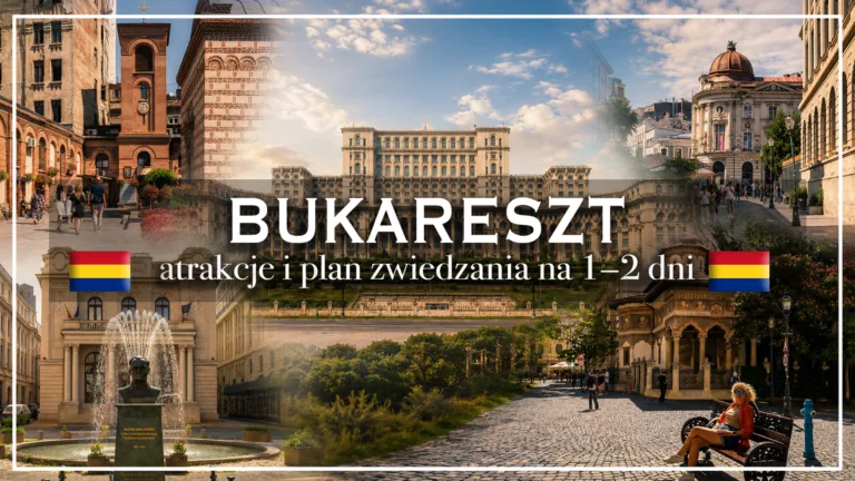 bukareszt - plan zwiedzania - blog etykieta